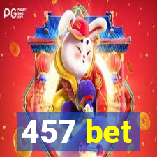 457 bet